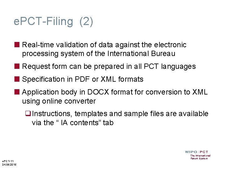 e. PCT-Filing (2) ■ Real-time validation of data against the electronic processing system of