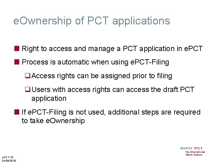 e. Ownership of PCT applications ■ Right to access and manage a PCT application