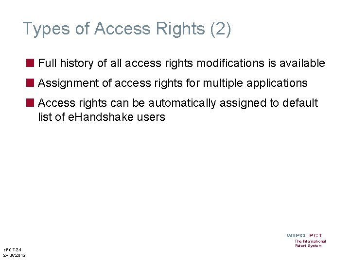 Types of Access Rights (2) ■ Full history of all access rights modifications is