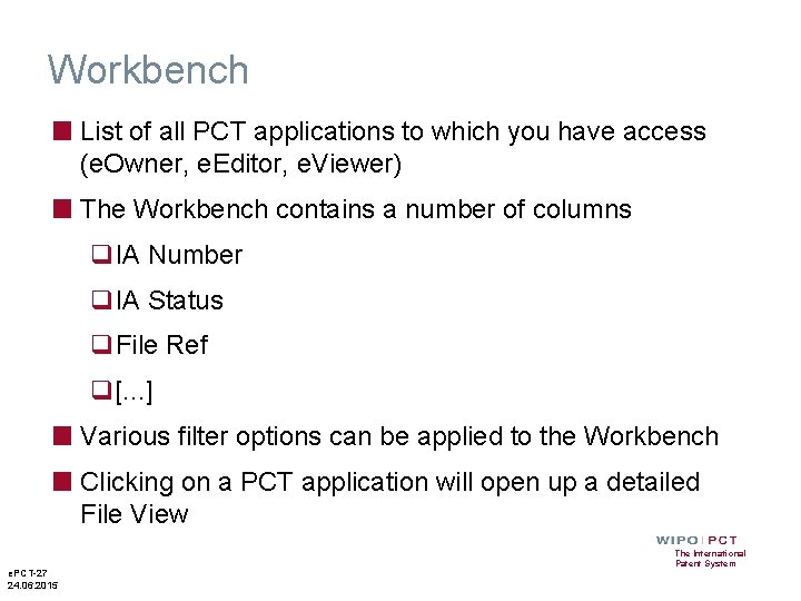 Workbench ■ List of all PCT applications to which you have access (e. Owner,