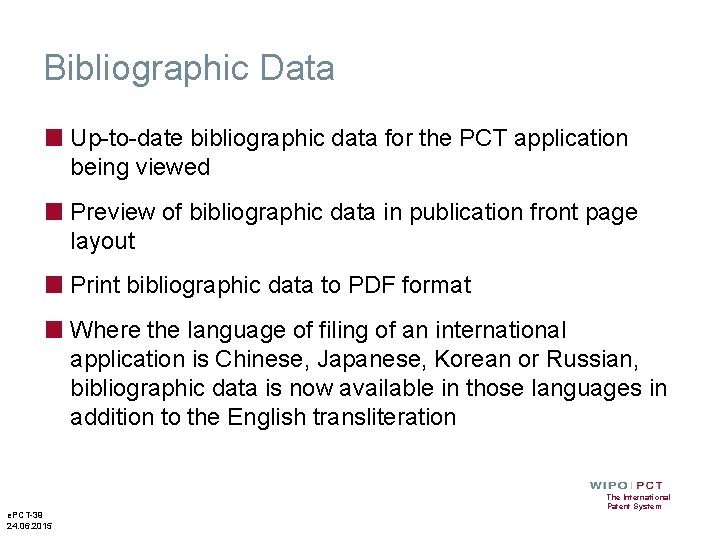 Bibliographic Data ■ Up-to-date bibliographic data for the PCT application being viewed ■ Preview