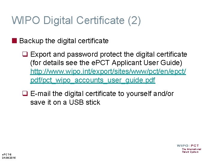 WIPO Digital Certificate (2) ■ Backup the digital certificate q Export and password protect