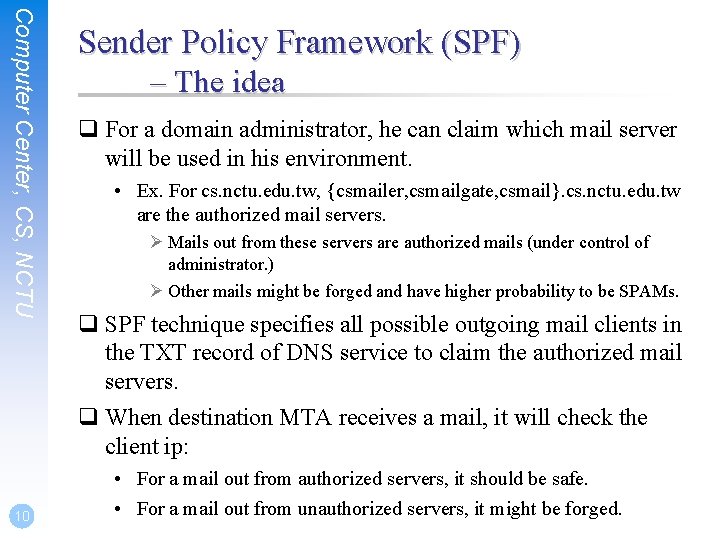 Computer Center, CS, NCTU 10 Sender Policy Framework (SPF) – The idea q For