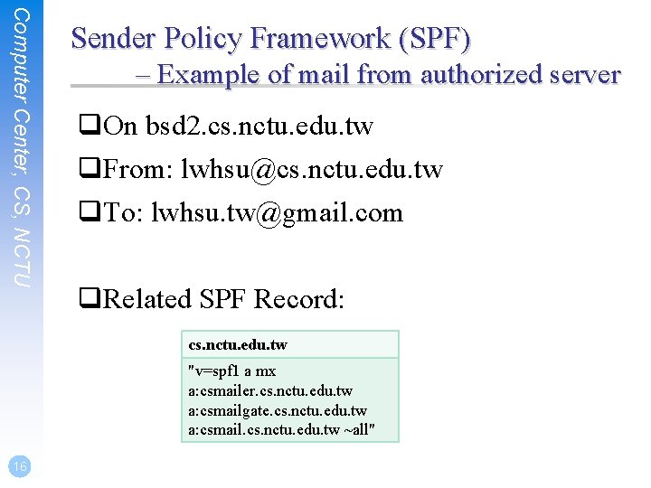 Computer Center, CS, NCTU Sender Policy Framework (SPF) – Example of mail from authorized