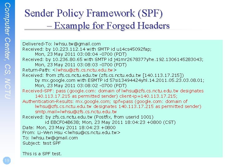 Computer Center, CS, NCTU Sender Policy Framework (SPF) – Example for Forged Headers Delivered-To: