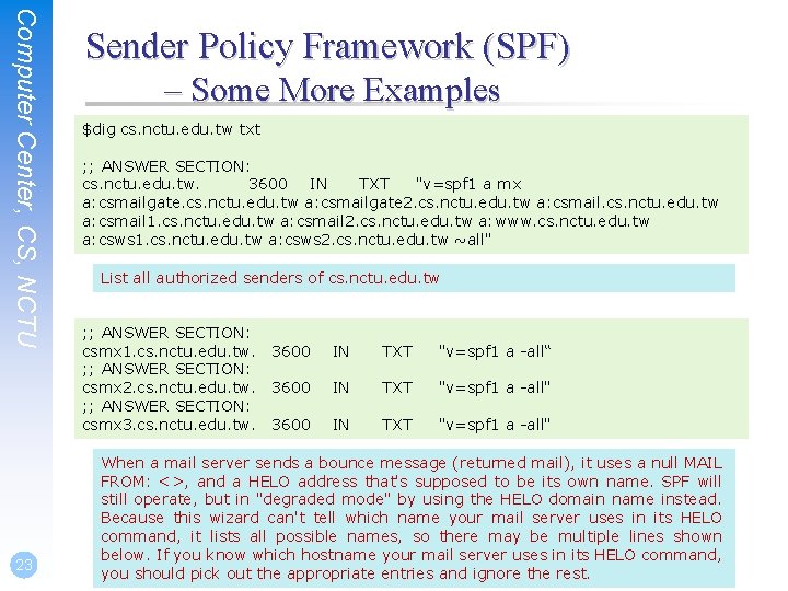 Computer Center, CS, NCTU 23 Sender Policy Framework (SPF) – Some More Examples $dig