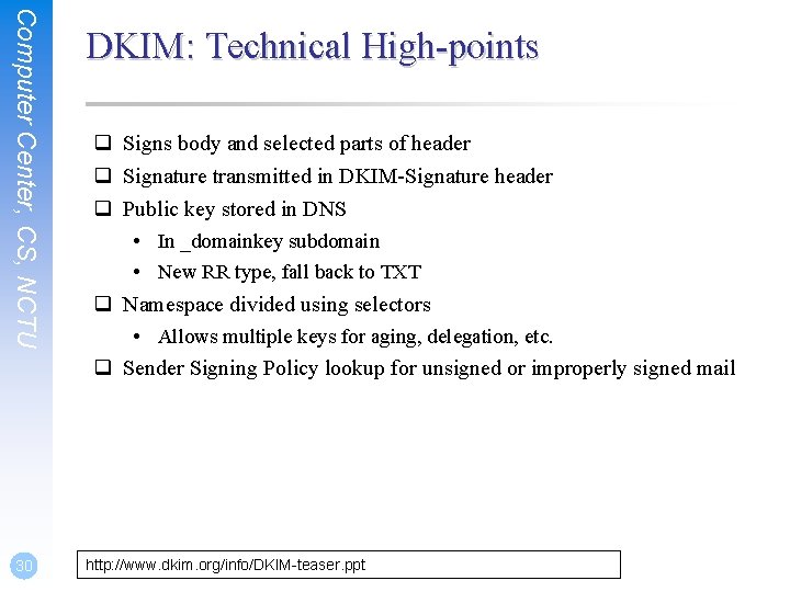 Computer Center, CS, NCTU 30 DKIM: Technical High-points q Signs body and selected parts