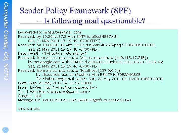 Computer Center, CS, NCTU Sender Policy Framework (SPF) – Is following mail questionable? Delivered-To: