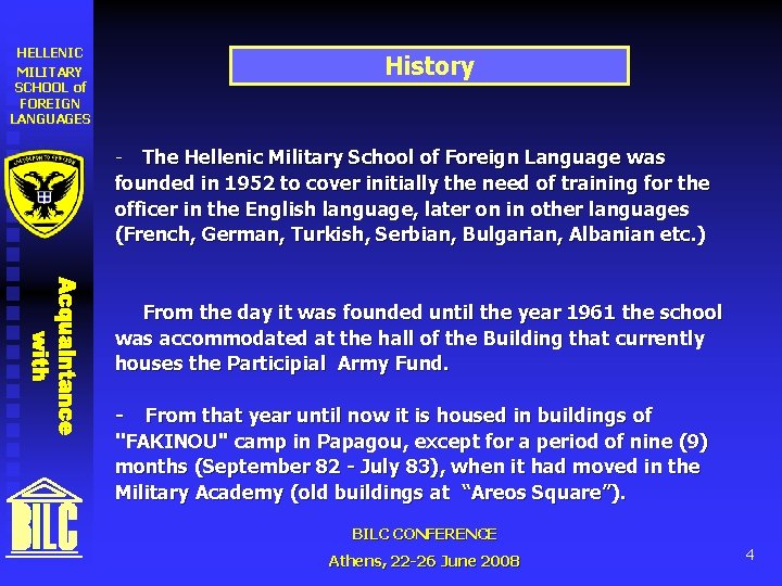 HELLENIC MILITARY SCHOOL of FOREIGN LANGUAGES History The Hellenic Military School of Foreign Language