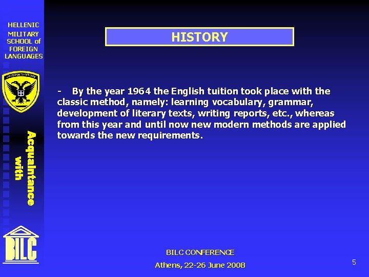 HELLENIC MILITARY SCHOOL of FOREIGN LANGUAGES HISTORY - By the year 1964 the English