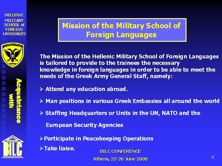 HELLENIC MILITARY SCHOOL of FOREIGN LANGUAGES Mission of the Military School of Foreign Languages