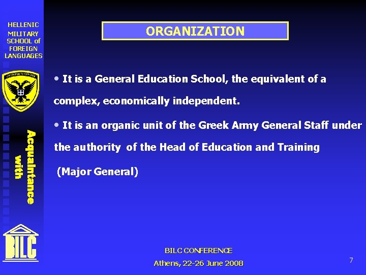 HELLENIC MILITARY SCHOOL of FOREIGN LANGUAGES ORGANIZATION • It is a General Education School,