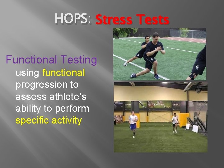 HOPS: Stress Tests Functional Testing using functional progression to assess athlete’s ability to perform