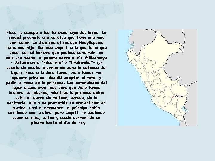 Písac no escapa a las famosas leyendas incas. La ciudad presenta una estatua que