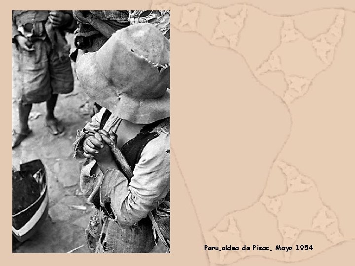 Peru, aldea de Pisac, Mayo 1954 