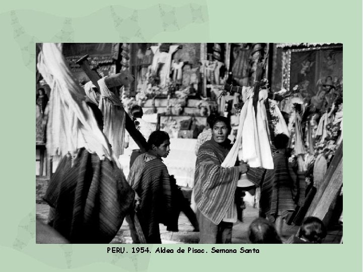 PERU. 1954. Aldea de Pisac. Semana Santa 