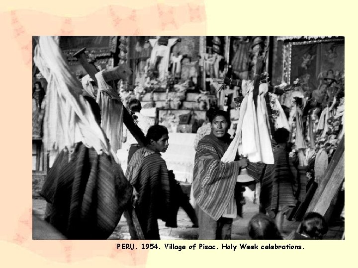 PERU. 1954. Village of Pisac. Holy Week celebrations. 