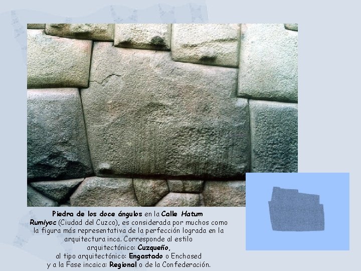 Piedra de los doce ángulos en la Calle Hatum Rumiyoc (Ciudad del Cuzco), es