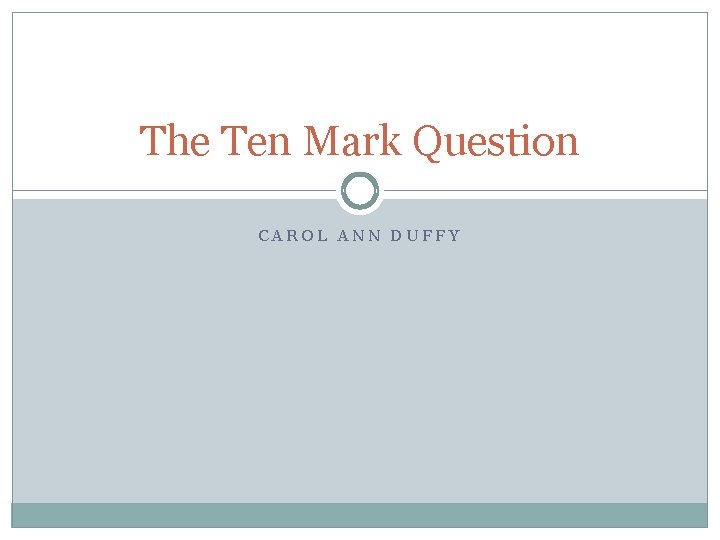 The Ten Mark Question CAROL ANN DUFFY 