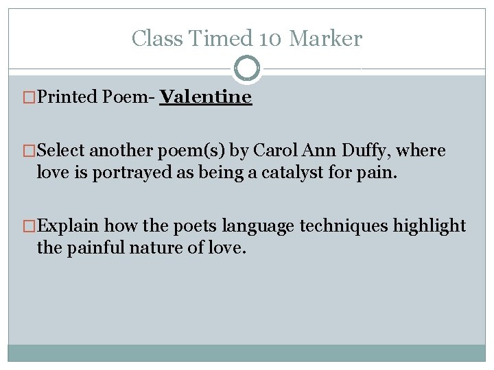 Class Timed 10 Marker �Printed Poem- Valentine �Select another poem(s) by Carol Ann Duffy,