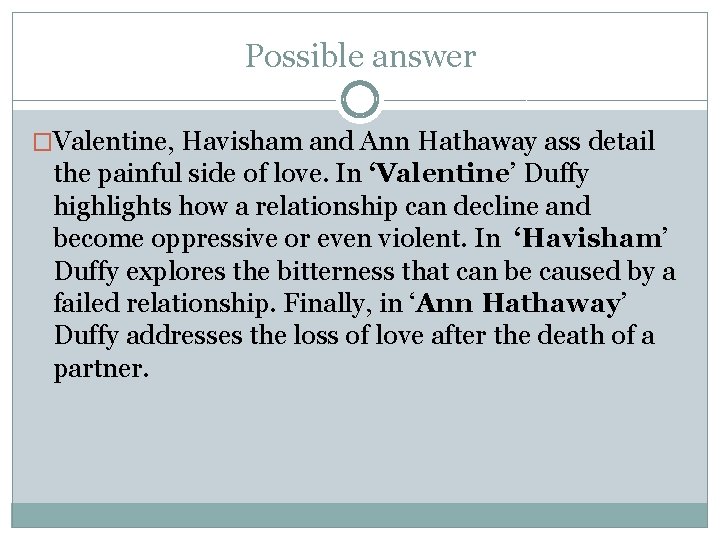 Possible answer �Valentine, Havisham and Ann Hathaway ass detail the painful side of love.