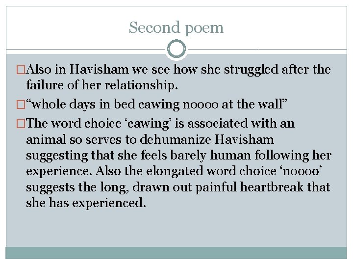 Second poem �Also in Havisham we see how she struggled after the failure of