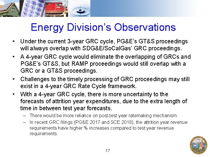 Energy Division’s Observations • Under the current 3 -year GRC cycle, PG&E’s GT&S proceedings