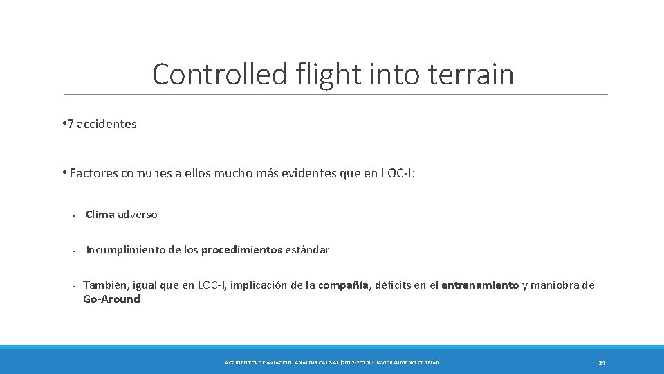 Controlled flight into terrain • 7 accidentes • Factores comunes a ellos mucho más