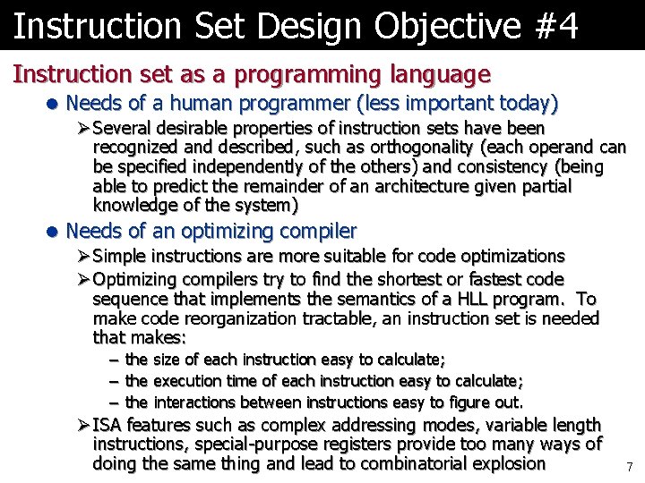 Instruction Set Design Objective #4 Instruction set as a programming language l Needs of