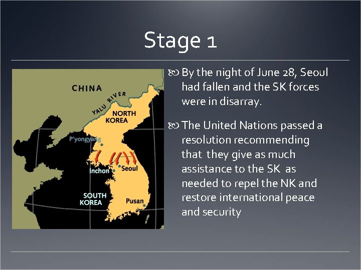 Stage 1 By the night of June 28, Seoul had fallen and the SK