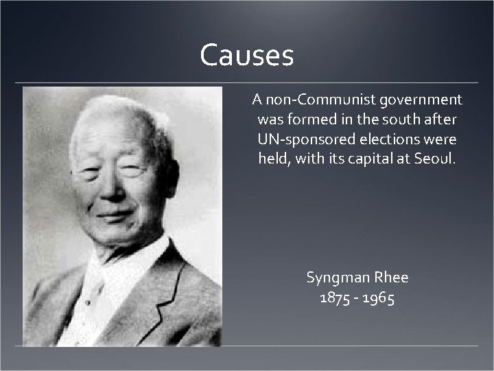 Causes A non-Communist government was formed in the south after UN-sponsored elections were held,