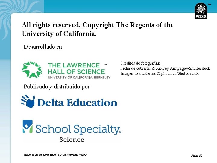 TM All rights reserved. Copyright The Regents of the University of California. Desarrollado en