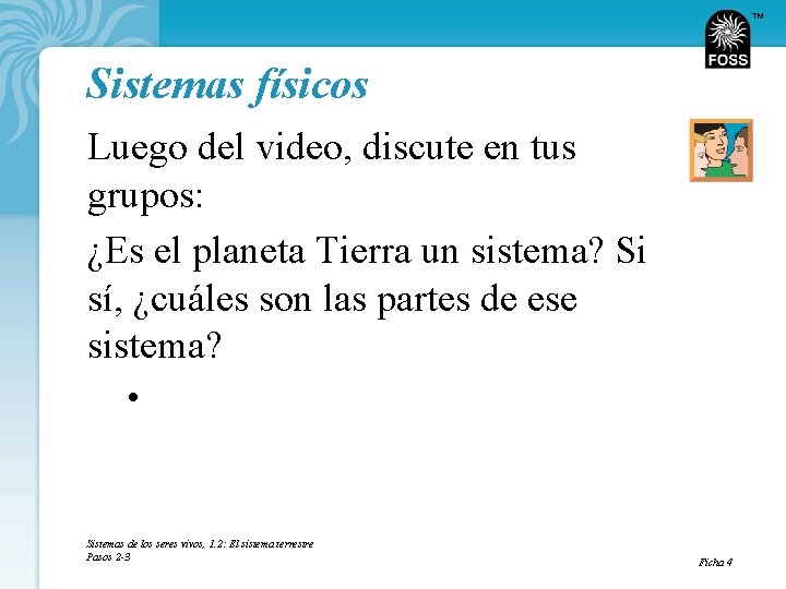 TM Sistemas físicos Luego del video, discute en tus grupos: ¿Es el planeta Tierra