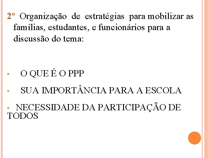  2º Organização de estratégias para mobilizar as famílias, estudantes, e funcionários para a