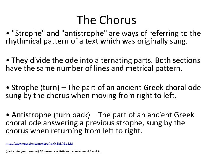 The Chorus • "Strophe" and "antistrophe" are ways of referring to the rhythmical pattern