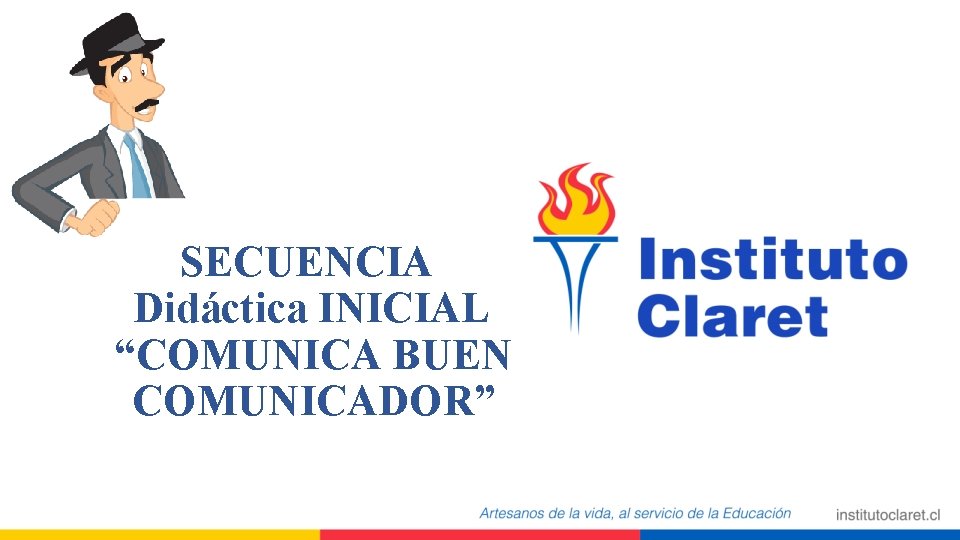 SECUENCIA Didáctica INICIAL “COMUNICA BUEN COMUNICADOR” 