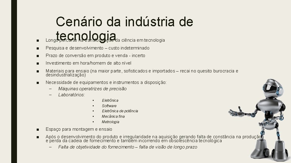 Cenário da indústria de tecnologia ■ Longo percurso na transformação da ciência em tecnologia