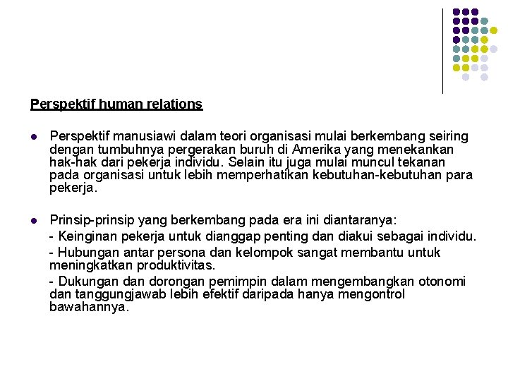 Perspektif human relations l Perspektif manusiawi dalam teori organisasi mulai berkembang seiring dengan tumbuhnya