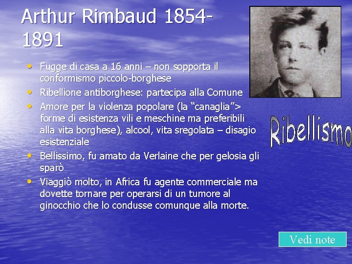 Arthur Rimbaud 18541891 • Fugge di casa a 16 anni – non sopporta il