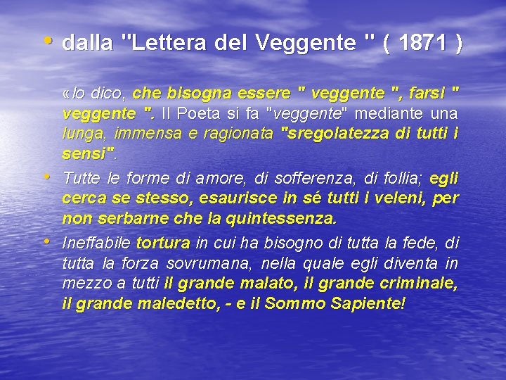  • dalla "Lettera del Veggente " ( 1871 ) • • «lo dico,