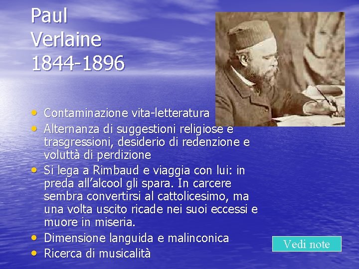 Paul Verlaine 1844 -1896 • Contaminazione vita-letteratura • Alternanza di suggestioni religiose e •