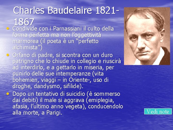 Charles Baudelaire 18211867 • Condivide con i Parnassiani il culto della • • forma