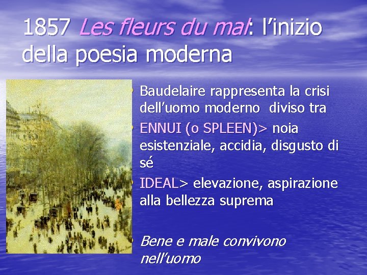 1857 Les fleurs du mal: l’inizio della poesia moderna • Baudelaire rappresenta la crisi