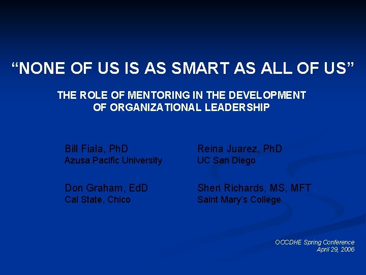 “NONE OF US IS AS SMART AS ALL OF US” THE ROLE OF MENTORING “NONE OF US IS AS SMART AS ALL OF US” THE ROLE OF MENTORING