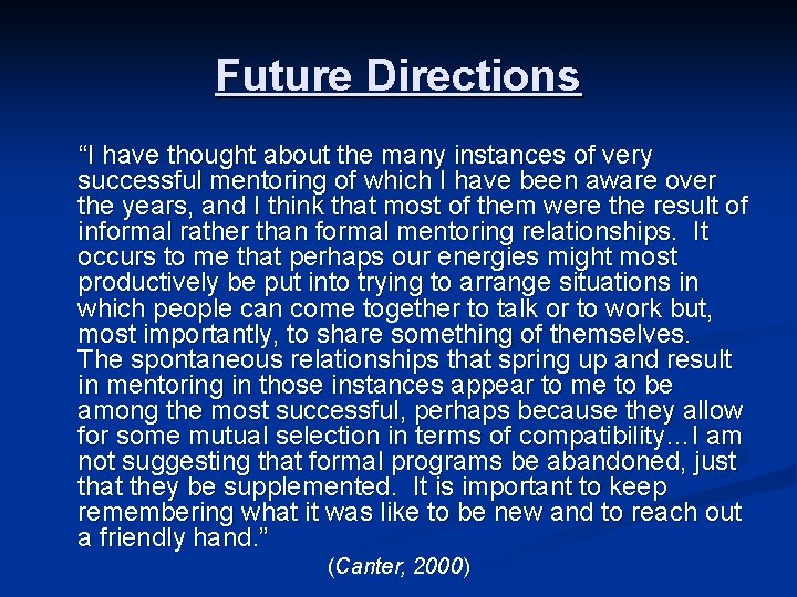 Future Directions “I have thought about the many instances of very successful mentoring of Future Directions “I have thought about the many instances of very successful mentoring of