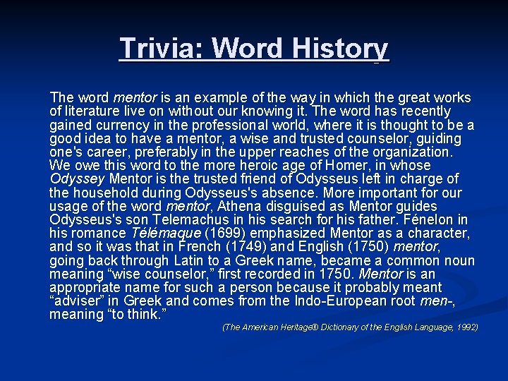 Trivia: Word History The word mentor is an example of the way in which Trivia: Word History The word mentor is an example of the way in which