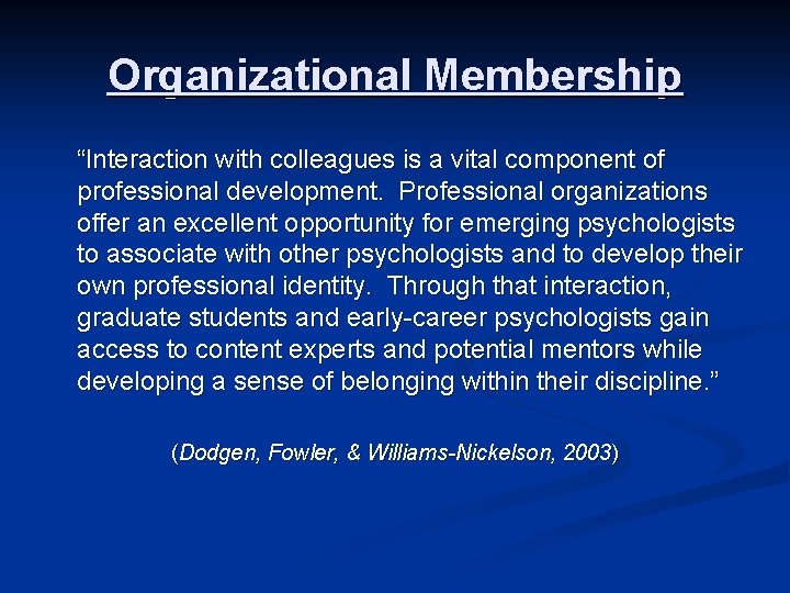 Organizational Membership “Interaction with colleagues is a vital component of professional development. Professional organizations Organizational Membership “Interaction with colleagues is a vital component of professional development. Professional organizations