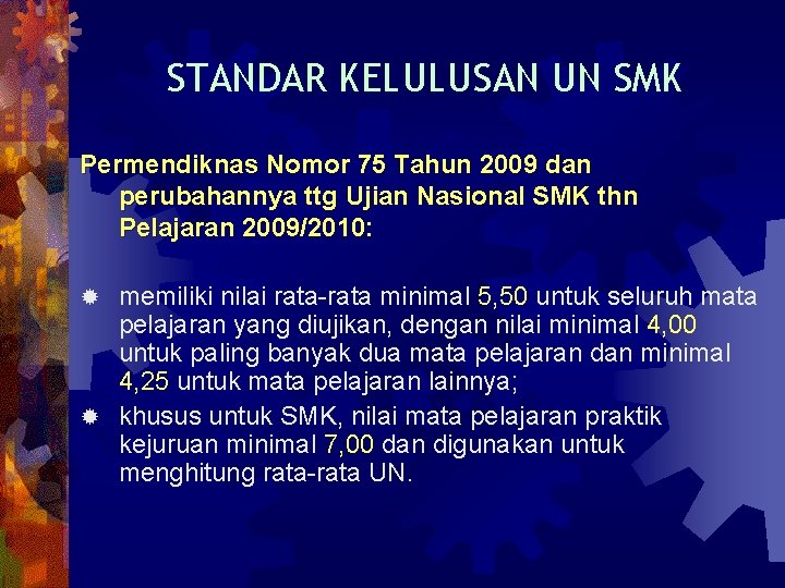 STANDAR KELULUSAN UN SMK Permendiknas Nomor 75 Tahun 2009 dan perubahannya ttg Ujian Nasional