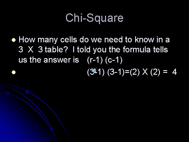 Chi-Square How many cells do we need to know in a 3 X 3