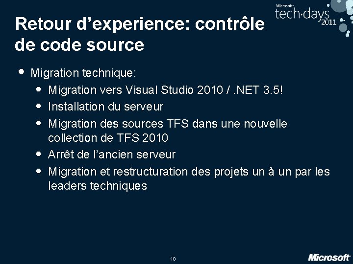 Retour d’experience: contrôle de code source • Migration technique: • • • Migration vers